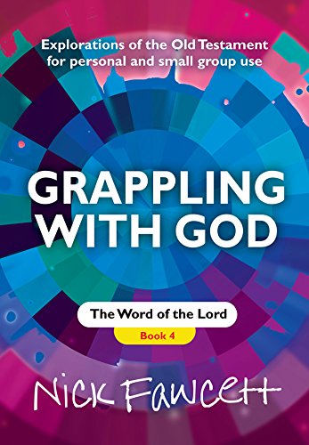 Beispielbild fr Grappling with God: The Word of the Lord zum Verkauf von WorldofBooks