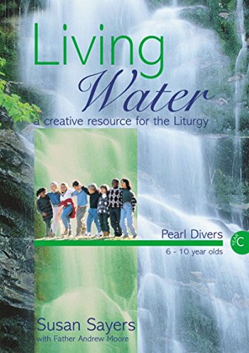 Beispielbild fr Living Water - Pearl Divers Year C: The Resource Book for Children Aged 6-10 zum Verkauf von WorldofBooks