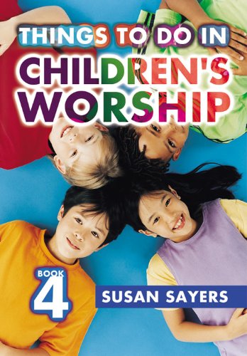 Beispielbild fr Things To Do in Children's Worship 4 zum Verkauf von WeBuyBooks