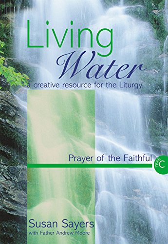 Beispielbild fr Living Water - Prayer of the Faithful Year C: Extracted for Ease of Use zum Verkauf von WorldofBooks