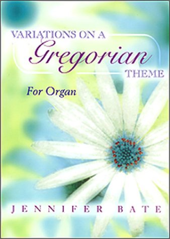 Variations on a Gregorian Theme for organ.