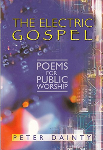 Beispielbild fr The Electric Gospel: Poems for Public Worship zum Verkauf von WorldofBooks
