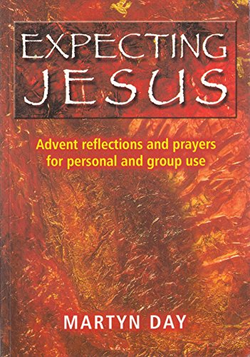 Beispielbild fr Expecting Jesus: Advent Reflections and Prayers for Personal and Group Use zum Verkauf von AwesomeBooks