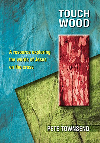 9781840036640: Touch Wood: A Resource Exploring the Words of Jesus on the Cross