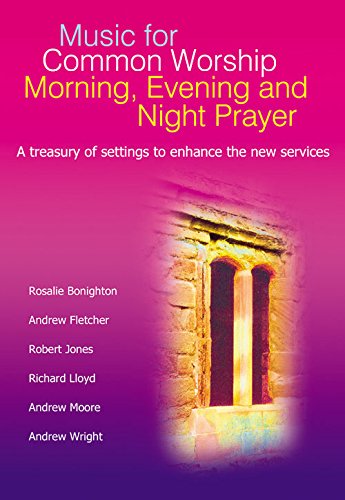 Stock image for Music for Common Worship Morning, Evening and Night Prayer : A Treasury of Settings to Enhance the New Services for sale by Better World Books