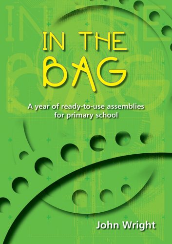 Stock image for In the Bag : A Year of Ready-to-Use Assemblies for Primary School for sale by Better World Books Ltd