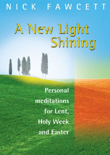 Beispielbild fr A New Light Shining: Personal Meditations for Lent, Holy Week and Easter zum Verkauf von WorldofBooks