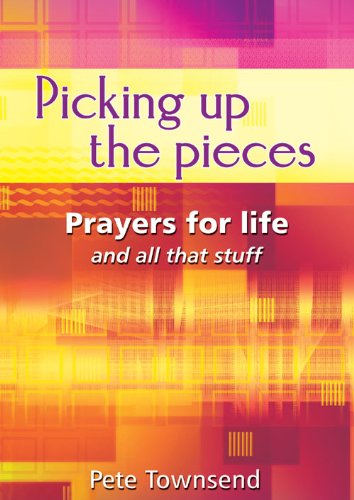Imagen de archivo de Picking Up the Pieces: Prayers for Life and All That Stuff a la venta por AwesomeBooks