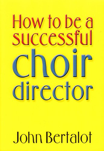 Stock image for How to Be a Successful Choir Director for sale by Goodwill