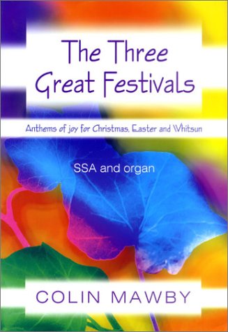 Stock image for The Three Great Festivals: Anthems of Joy for Christmas, Easter and Whitsun for sale by WorldofBooks