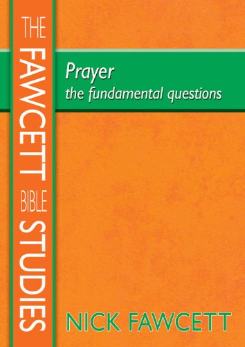 Stock image for The Fawcett Bible Studies - Prayer: Seven Stimulating and Challenging Group Courses for sale by WorldofBooks