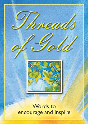 9781840039238: Threads of Gold: Words to Encourage and Inspire
