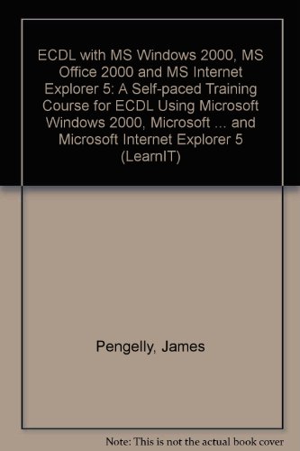 Stock image for ECDL with MS Windows 2000, MS Office 2000 and MS Internet Explorer 5: A Self-paced Training Course for ECDL Using Microsoft Windows 2000, Microsoft . Microsoft Internet Explorer 5 (LearnIT S.) for sale by AwesomeBooks