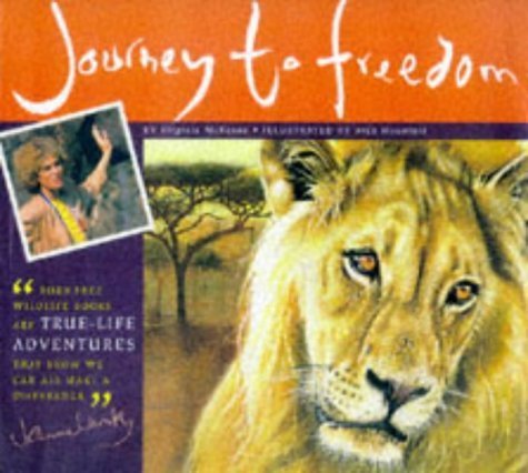 Stock image for Journey to Freedom: A Story of Survival (Born Free Wildlife Books) for sale by Goldstone Books