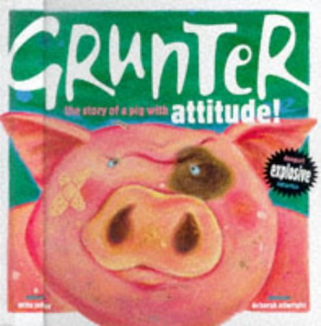 Stock image for Grunter: The Story of a Pig with Attitude for sale by PAPER CAVALIER UK