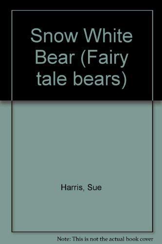 Stock image for Snow White (Fairy Tale Bears) for sale by MusicMagpie