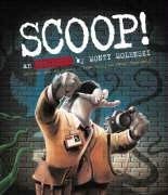 Imagen de archivo de Scoop! : An Exclusive by Monty Molenski a la venta por Better World Books Ltd