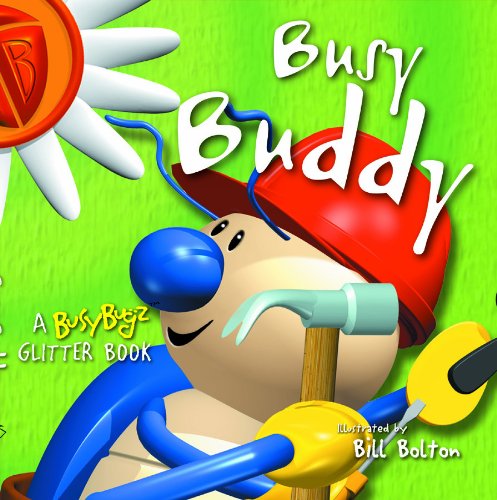Imagen de archivo de Busy Buddy (A Busybugz Glitter Book) (Glitterbugz) a la venta por ThriftBooks-Atlanta