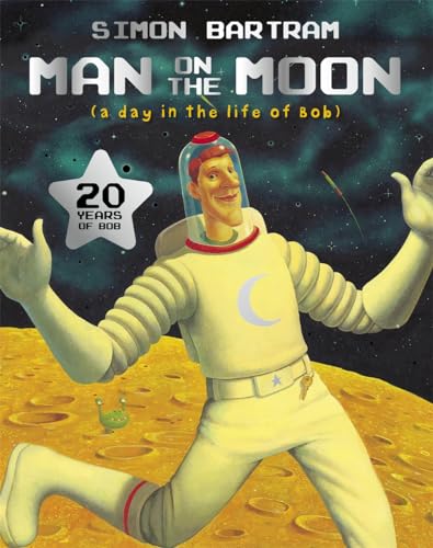 Beispielbild fr Man on the Moon : A Day in the Life of Bob zum Verkauf von Better World Books