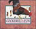 The Cockerel and the Fox (9781840115154) by Helen Ward