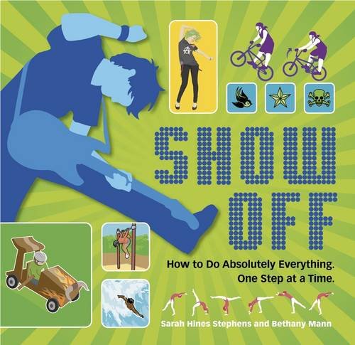 9781840117592: Show Off!: How to Do Absolutely Everything - One Step at a Time