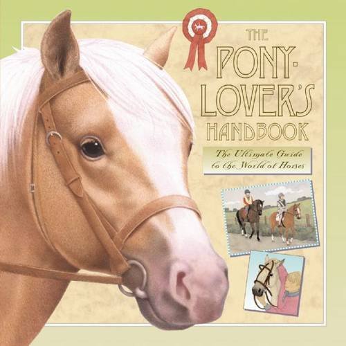 Stock image for The Pony-lover's Handbook for sale by AwesomeBooks