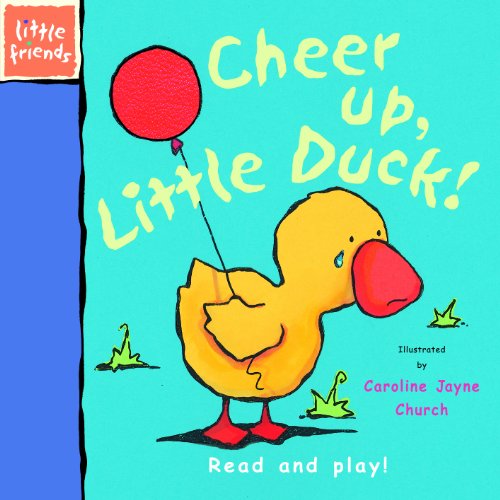 9781840118056: Cheer Up, Little Duck (Little Friends S.)