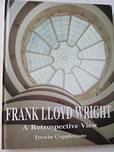 9781840130188: Frank Lloyd Wright: A Retrospective View