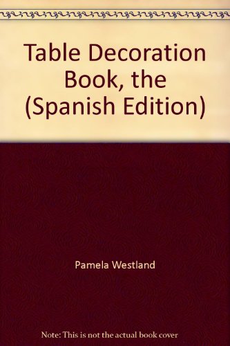 Beispielbild fr Table Decoration Book, the (Spanish Edition) zum Verkauf von MusicMagpie
