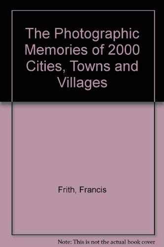 Imagen de archivo de The Photographic Memories of 2000 Cities, Towns and Villages a la venta por AwesomeBooks