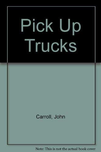 Stock image for Pick Up Trucks for sale by Better World Books: West