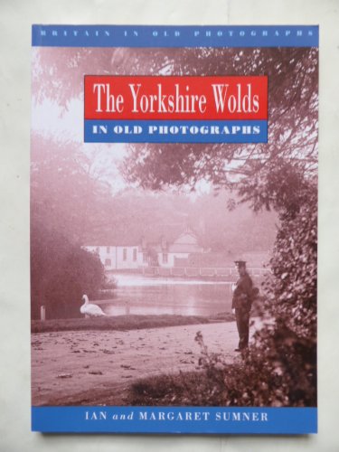 Imagen de archivo de The Yorkshire Wolds in Old Photographs a la venta por WorldofBooks