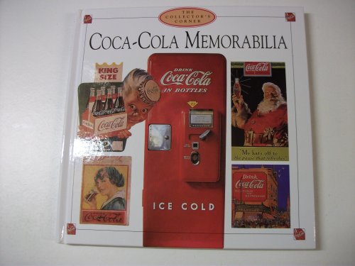 Coca - Cola Memorabilia-- The Collector's Corner