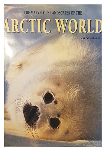 Stock image for The Marvelous Landscapes of the Arctic World for sale by East Kent Academic