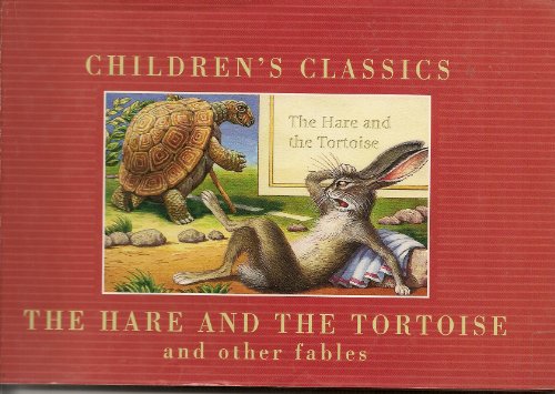 Beispielbild fr The Hare and the Tortoise: And Other Fables (Childrens Classics) zum Verkauf von Reuseabook