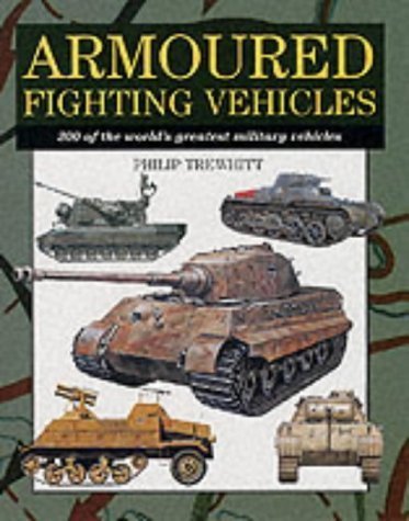 Imagen de archivo de Armoured Fighting Vehicles: 300 Of The World's Greatest Military Vehicles a la venta por WorldofBooks