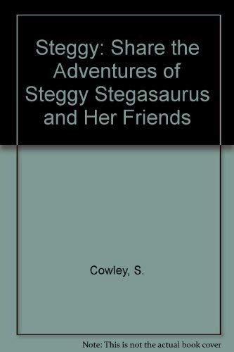 Beispielbild fr Steggy: Share the Adventures of Steggy Stegasaurus and Her Friends zum Verkauf von Wonder Book
