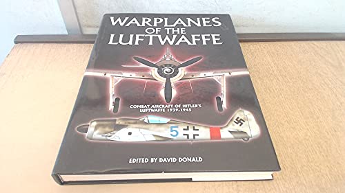 9781840133943: Warplanes of the Luftwaffe: Combat Aircraft of Hitler's Luftwaffe 1939-1645