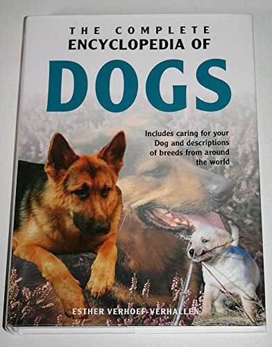 Imagen de archivo de The Complete Encyclopedia of Dogs: Includes Caring for Your Dog and Descriptions of Breeds from Around the World a la venta por Reuseabook
