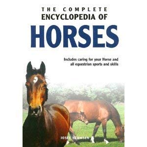 The Complete Encyclopedia of Horses - Josee Hermsen