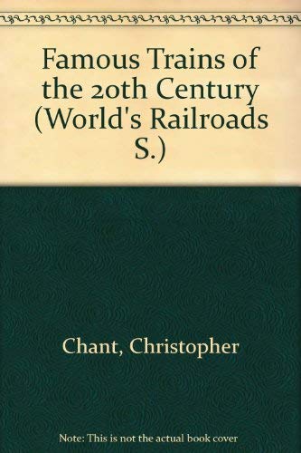 Stock image for Famous Trains of the 20th Century (World's Railroads S.) for sale by Goldstone Books