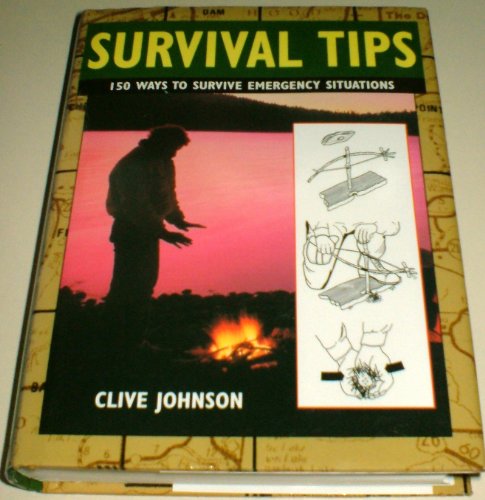 Stock image for SURVIVAL TIPS: 150 WAYS TO SURVIVE EMERGENCY SITUATIONS. for sale by Coch-y-Bonddu Books Ltd