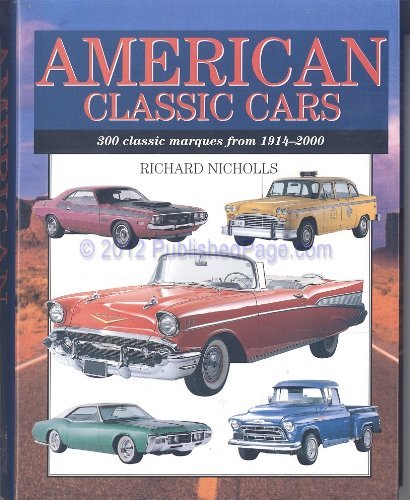Stock image for American Classic Cars: 300 Classic Marques from 1914-2000 for sale by M. W. Cramer Rare and Out Of Print Books