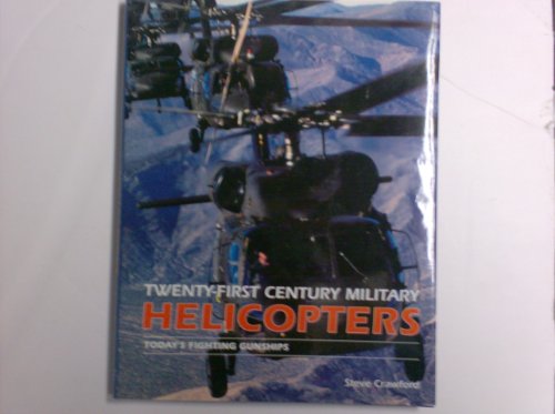 Beispielbild fr Twenty-first Century Military Helicopters: Today's Fighting Gunships zum Verkauf von WorldofBooks