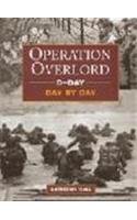 Stock image for Operation Overlord - D-day - Day by Day for sale by More Than Words