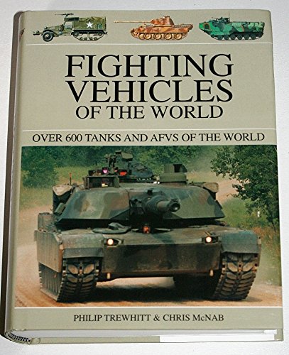Beispielbild fr Fighting Vehicles of the World: Over 600 Tanks and AFV's of the World zum Verkauf von WorldofBooks