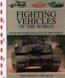 Fighting Vehicles of the World: Over 550 Tanks and AFV's of the World (9781840136463) by Trewhitt, Philip & McNab Chris
