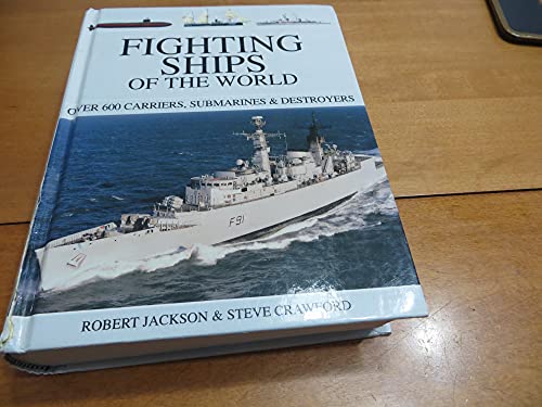 Imagen de archivo de Fighting Ships of the World: Over 550 Carriers, Submarines & Destroyers a la venta por AwesomeBooks