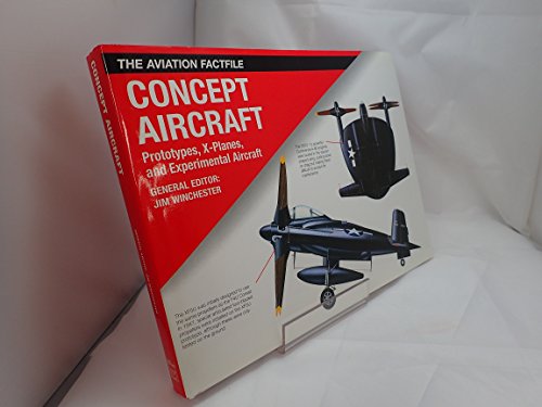 Concept Aircraft: Prototypes, X-Planes, and Experimental Aircraft (The Aviation Factfile)