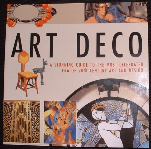 Beispielbild fr ART DECO (A STUNNING GUIDE TO THE MOST CELEBRATED ERA OF 20TH CENTURY ART AND DESIGN) zum Verkauf von Wonder Book